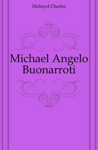 Michael Angelo Buonarroti