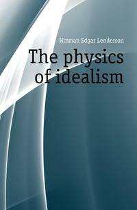 The physics of idealism