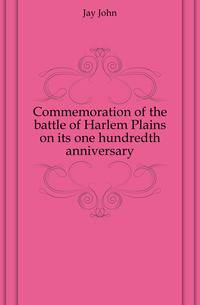 Commemoration of the battle of Harlem Plains on its one hundredth anniversary