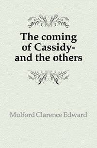 The coming of Cassidy-and the others