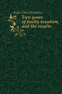 Two years of faulty taxation, and the results