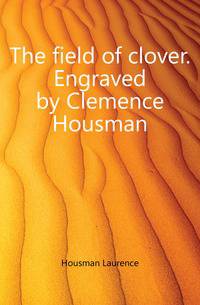 The field of clover. Engraved by Clemence Housman