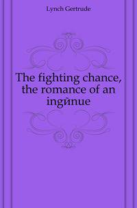 The fighting chance, the romance of an ingenue