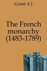 The French monarchy (1483-1789)