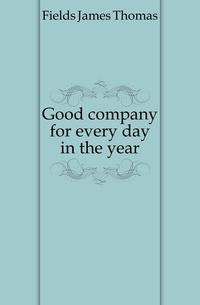 Good company for every day in the year