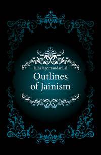 Outlines of Jainism