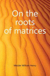 On the roots of matrices