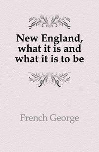 New England, what it is and what it is to be