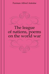 The league of nations, poems on the world war