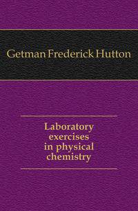 Laboratory exercises in physical chemistry