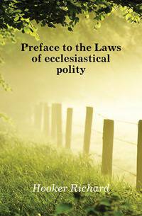 Preface to the Laws of ecclesiastical polity