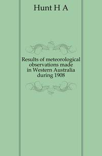 Results of meteorological observations made in Western Australia during 1908