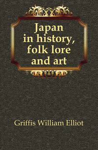 Japan in history, folk lore and art