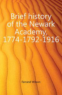 Brief history of the Newark Academy, 1774-1792-1916