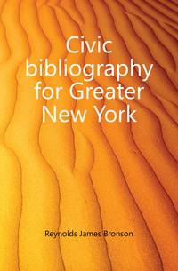 Civic bibliography for Greater New York