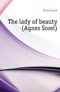 The lady of beauty (Agnes Sorel)