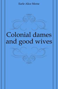 Colonial dames and good wives