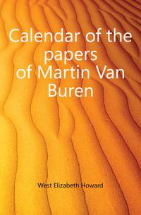 Calendar of the papers of Martin Van Buren