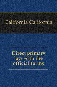 Direct primary law with the official forms