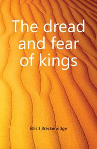 The dread and fear of kings