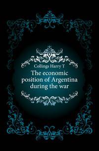 The economic position of Argentina during the war