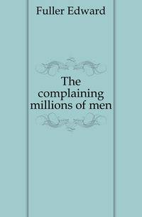 The complaining millions of men