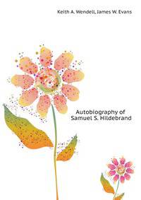 Autobiography of Samuel S. Hildebrand, the renowned Missouri "bushwhacker"... being his complete confession