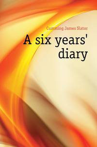 A six years' diary