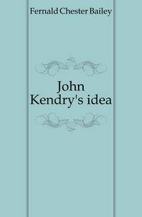 John Kendry's idea