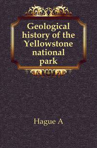 Geological history of the Yellowstone national park