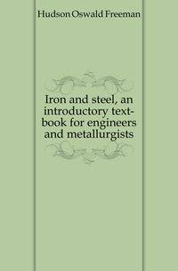Iron and steel, an introductory text-book for engineers and metallurgists