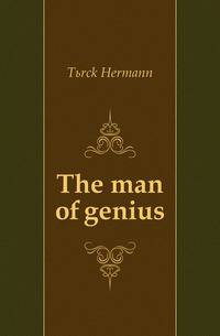 The man of genius