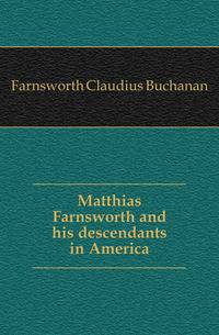 Matthias Farnsworth and his descendants in America