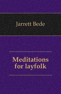 Meditations for layfolk