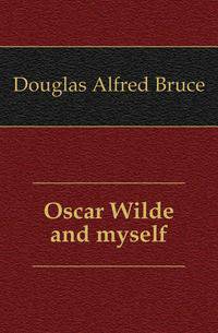 Oscar Wilde and myself