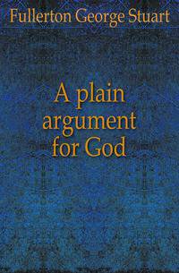A plain argument for God