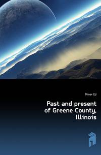 Past and present of Greene County, Illinois