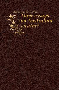 Three essays on Australian weather