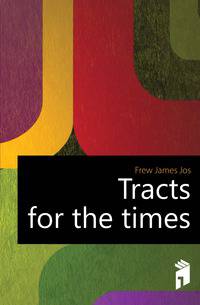 Tracts for the times