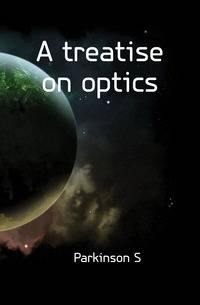 A treatise on optics
