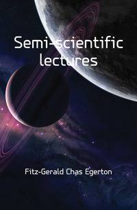 Semi-scientific lectures