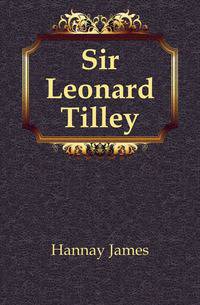 Sir Leonard Tilley