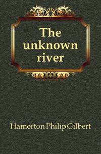 The unknown river