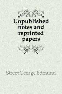 Unpublished notes and reprinted papers