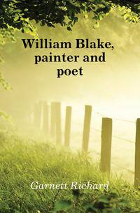 William Blake, painter and poet