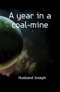 A year in a coal-mine
