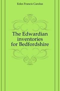 The Edwardian inventories for Bedfordshire