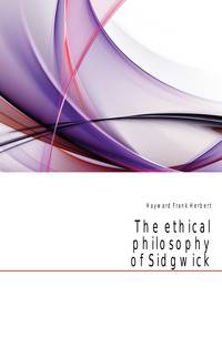 The ethical philosophy of Sidgwick