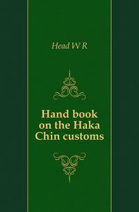 Hand book on the Haka Chin customs