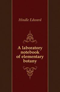 A laboratory notebook of elementary botany